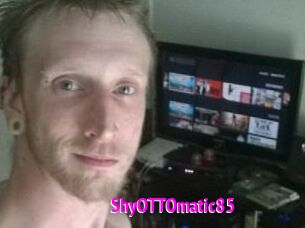 ShyOTTOmatic85