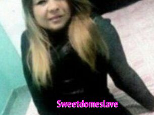 Sweetdomeslave