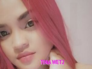 TINA_WET2