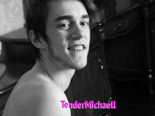 TenderMichaell