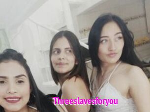 Threeslavesforyou