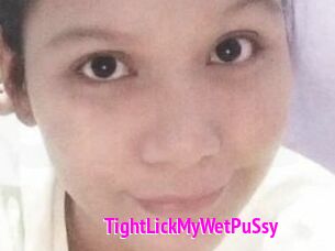 TightLickMyWetPuSsy