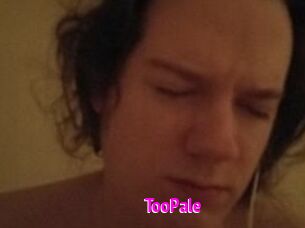 TooPale