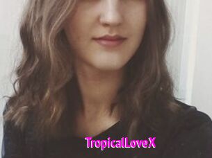 TropicalLoveX