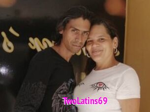 TwoLatins69