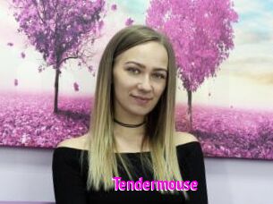 Tendermouse