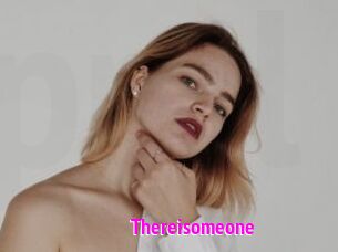 Thereisomeone