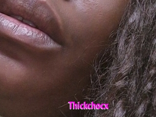 Thickchocx