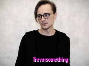 Trevorsomething