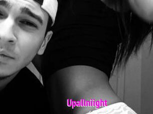 Upallniight