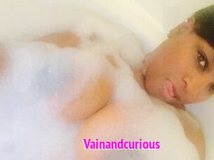 Vainandcurious