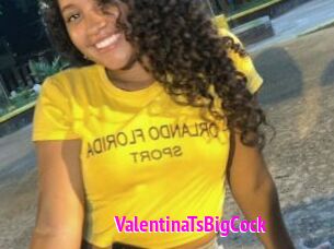 ValentinaTsBigCock