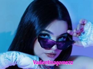 Vaalentinagomezz