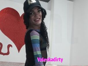 Valeskadirty