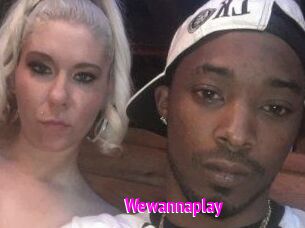 Wewannaplay