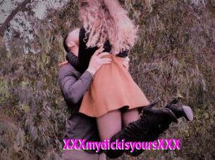 XXXmydickisyoursXXX