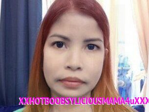 XXHOTBOOBSYLICIOUSMAMA4uXXX
