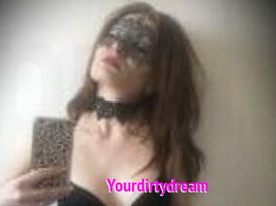 Yourdirtydream
