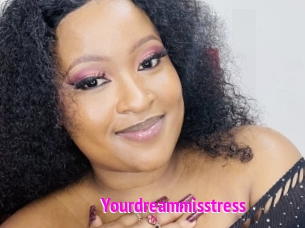 Yourdreammisstress