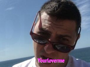 Yourloverme